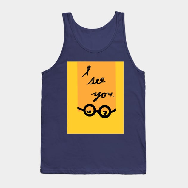 I see you Tank Top by JM ART